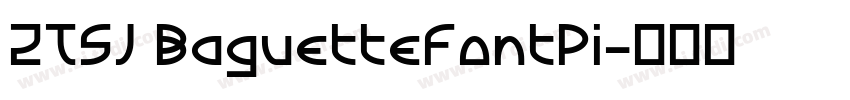 ZTSJ BaguetteFontPi字体转换